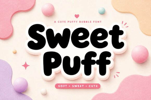 Sweet Puff Font: The Playful, Round-Edged Typeface Designed for Joyful Childhood Design